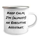 Funny Executive Assistant Gifts, Keep Calm I'm (almost) An Executive Assistant., 12 oz Camping Mug for Graduation - Image 2